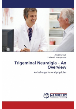 Trigeminal Neuralgia - An Overview