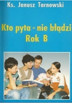 Kto pyta nie błądzi Rok B