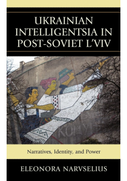 Ukrainian Intelligentsia in Post-Soviet L'viv