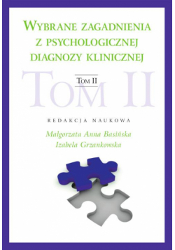 Wybrane zagadnienia z psychologicznej diagnozy klinicznej Tom II