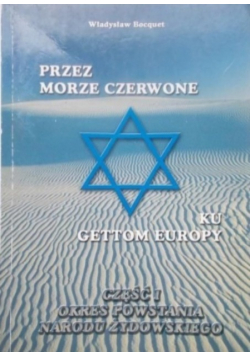 Przez Morze Czerwone ku Gettom Europy Część 1