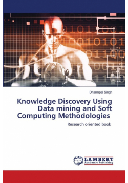 Knowledge Discovery Using Data mining and Soft Computing Methodologies
