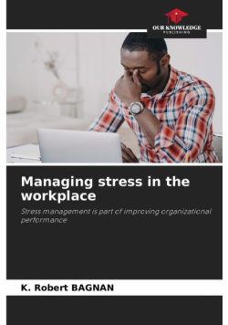 Managing stress in the workplace