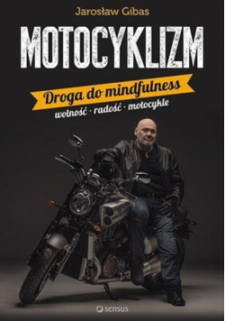 Motocyklizm Droga do mindfulness wolność radość motocykle