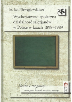 Wychowawczo-społeczna działalność salezjanów w Polsce w latach 1898-1989