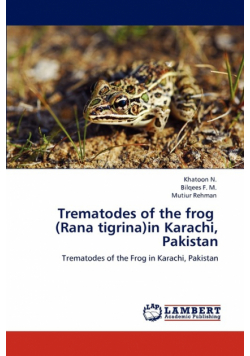 Trematodes of the frog   (Rana tigrina)in Karachi, Pakistan