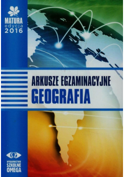 Matura 2016 Geografia Arkusze egzaminacyjne