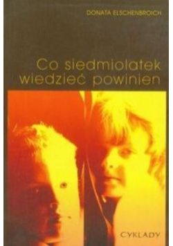 Co siedmiolatek wiedzieć powinien
