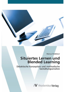 Situiertes Lernen und Blended Learning