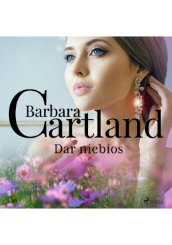 Ponadczasowe historie miłosne Barbary Cartland. Dar niebios - Ponadczasowe historie miłosne Barbary Cartland (#16)