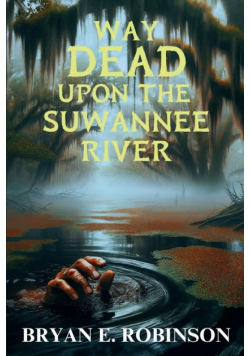 Way DEAD Upon the Suwannee River