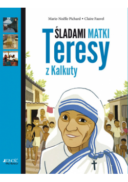 Śladami Matki Teresy z Kalkuty