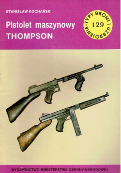 Typy broni i uzbrojenia Nr 129 Pistolet maszynowy Thompson