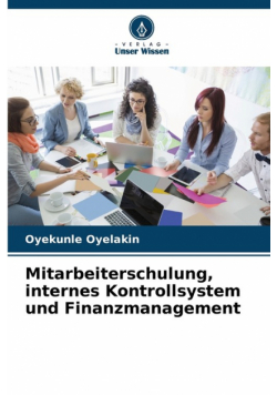 Mitarbeiterschulung, internes Kontrollsystem und Finanzmanagement