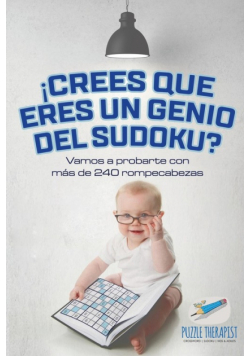 ¡Crees que eres un genio del sudoku? Vamos a probarte con más de 240 rompecabezas