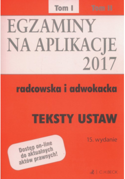 Teksty ustaw Egzaminy Aplikacje radcowska i adwokacka Tom 1