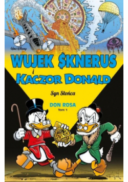 Wujek Sknerus i Kaczor Donald Tom 1 Syn Słońca