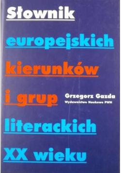Słownik europejskich kierunków i grup literackich XX wieku