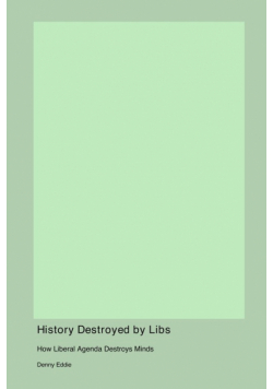 History Destroyed by Libs