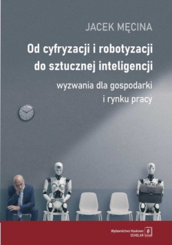 Od cyfryzacji i robotyzacji do sztucznej inteligencji