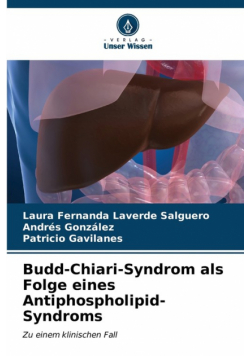 Budd-Chiari-Syndrom als Folge eines Antiphospholipid-Syndroms