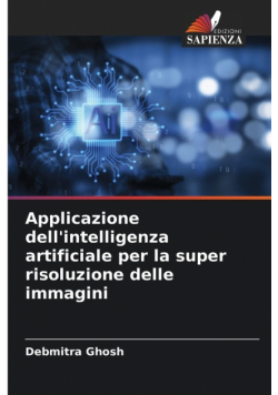 Applicazione dell'intelligenza artificiale per la super risoluzione delle immagini