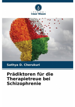 Prädiktoren für die Therapietreue bei Schizophrenie