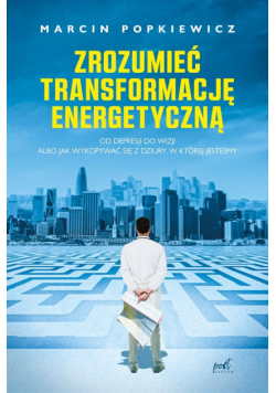 Zrozumieć transformację energetyczną