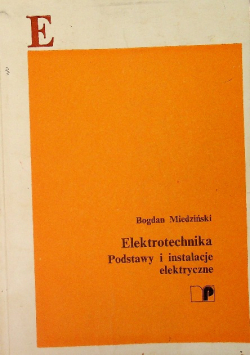 Elektrotechnika. Podstawy i instalacje elektryczne