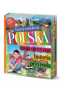 Poznaj swój kraj. Polska, przyroda, historia.
