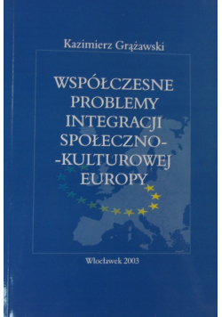 Współczesne problemy integracji społeczno-kulturowej Europy