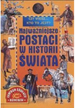 Najważniejsze postaci w Historii Świata