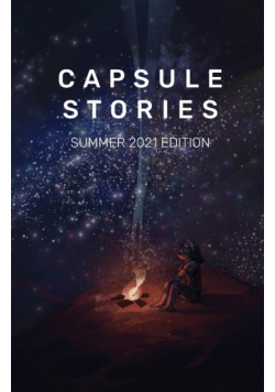 Capsule Stories Summer 2021 Edition