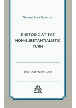 Rhetoric at the Non-Substantialistic Turn