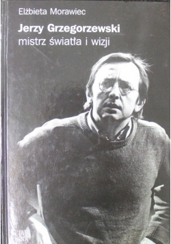 Jerzy Grzegorzewski Mistrz światła i wizji