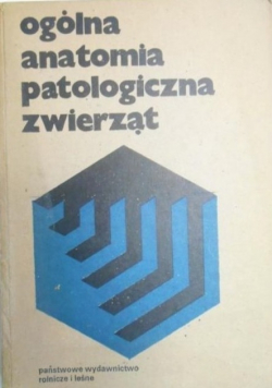 Ogólna anatomia patologiczna zwierząt