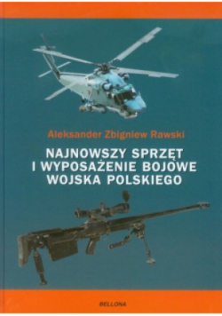 Najnowszy sprzęt i wyposażenie bojowe Wojska Polskiego