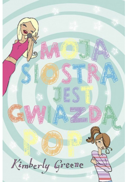Moja siostra jest gwiazdą pop