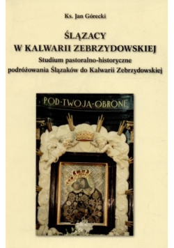 Ślązacy w Kalwarii Zebrzydowskiej