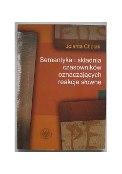 Semantyka i składnia czasowników oznaczających reakcje słowne