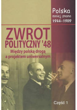 Zwrot polityczny `48 POLSKA MNIEJ ZNANA 1944-1989