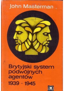 Brytyjski system podwójnych agentów 1939-1945