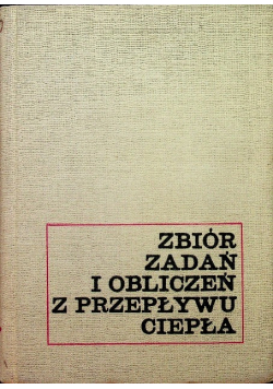 Zbior zadań i obliczeń z przepływu ciepła