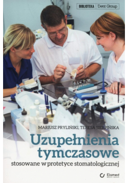 Uzupełnienia tymczasowe stosowane w praktyce stomatologicznej