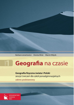 Geografia na czasie 1 Zeszyt ćwiczeń Geografia fizyczna świata i Polski