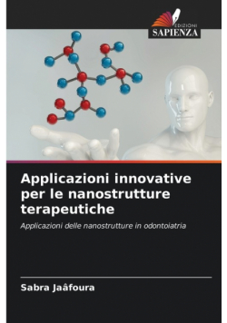 Applicazioni innovative per le nanostrutture terapeutiche