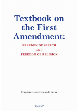 Textbook on the First Amendment Freedom of Speech and Freedom of religion