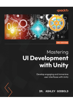 Mastering UI Development with Unity - Second Edition