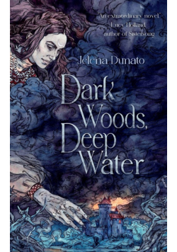 Dark Woods, Deep Water