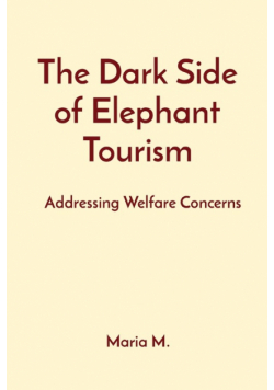 The Dark Side of Elephant Tourism